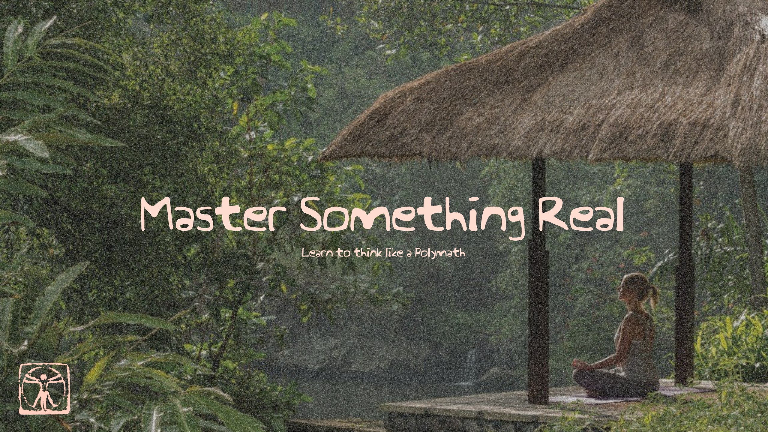 Master Something Real, the Polymath studio